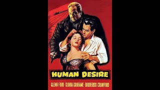 Human Desire 1954  Glenn Ford Gloria Grahame amp Broderick Crawford [upl. by Chobot513]