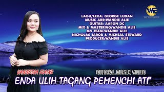 Enda Ulih Tagang Pemenchi Ati Official Music Video Vannessa Elaine [upl. by Arukas]