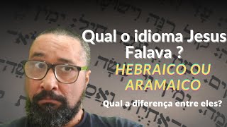 Qual a Idioma Jesus Falava Hebraico ou Aramaico e qual a diferença entre eles [upl. by Lexy]