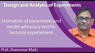 Lecture 32  Estimation of parameters and model adequacy test for factorial experiement [upl. by Oliric]