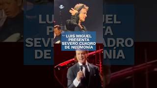 Luis Miguel pospone su gira a causa de un fuerte cuadro de neumonía shorts [upl. by Moody780]