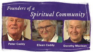 A Conversation with the Founders of the Findhorn Community Eileen Peter amp Dorothy  Our History [upl. by Ayocal]