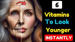 6 Secret Vitamins for Instant Youth [upl. by Nadab]