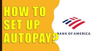 2023 How to set up AutoPay Bank of America [upl. by Airahs167]