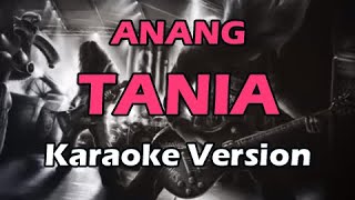 ANANG  TANIAKaraoke Version [upl. by Sadonia926]