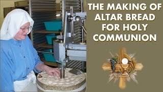 The Making of Altar Bread for Holy Communion  The Passionist nuns of Erlanger Kentucky [upl. by Ametaf180]