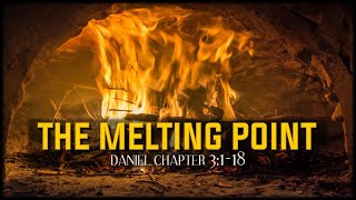 Daniel 3118  The Melting Point [upl. by Nitsud828]