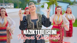 Naziktere Iseini  POTPURI DASMASH Official Video 4k [upl. by Jammal]