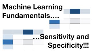 Machine Learning Fundamentals Sensitivity and Specificity [upl. by Bogey]