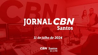 JORNAL CBN SANTOS  11 DE JULHO DE 2024 [upl. by Launam154]