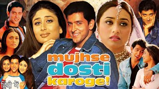 Mujhse Dosti Karoge Full Movie  Hrithik Roshan  Kareena Kapoor  Rani Mukerji  Review amp Facts [upl. by Thgiwd]