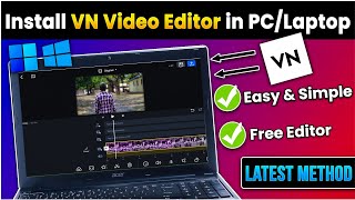 How to install amp Use VN Video Editor in Windows PcLaptop 2024⚡With Live Editing🌟No Watermark🤯 [upl. by Welles874]