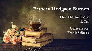 Frances Hodgson Burnett  Der kleine Lord  1 Teil [upl. by Qirat]