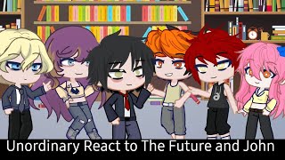 Unordinary React to the Future and John [upl. by Levitus694]