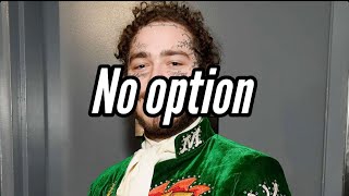 Post Malone  No option Lyrics [upl. by Ainessey]