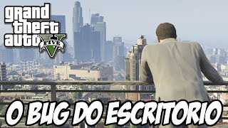 GTA V  O Bug do Escritório Secreto [upl. by Acirretahs]