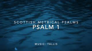 Scottish Metrical Psalms Psalm 1 [upl. by Barth461]