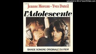 LADOLESCENTE  BOF quotLADOLESCENTEquot  Jeanne Moreau amp Yves Duteil [upl. by Cynar]