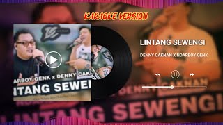 KARAOKE LINTANG SEWENGI  NDARBOY GENK x DENNY CAKNAN [upl. by Ecinom]