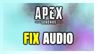 How to FIX Apex Legends No AudioSound Not Working [upl. by Leksehc344]