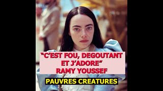 Pauvres Créatures  quotCest fou et dégoûtant Jadorequot Ramy Youssef [upl. by Enirehtak]