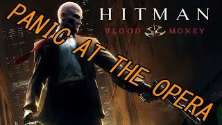 Hitman Blood Money  Part 3 Curtains Down Opera Goes Boom [upl. by Bili488]