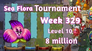 PVZ2  Arena Bettlez Sea Flora Tournamrnt  89 million  Week 329  Level 10 Plants Startegy [upl. by Gnilrits]