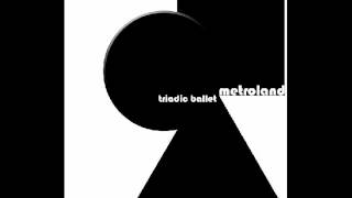 METROLAND  The Manifesto Franck Kartell remix  Triadic Ballet [upl. by Willabella]