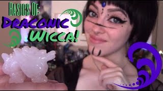 Basics Of Draconic Wicca  Plus QampA  Draconic Wicca 101 [upl. by Frederik]