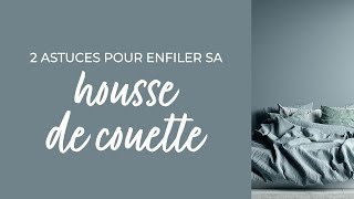 Comment enfiler facilement sa housse de couette   2 astuces [upl. by Pigeon631]