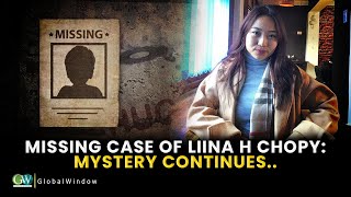 MISSING CASE OF LIINA H CHOPY MYSTERY CONTINUES [upl. by Yong]