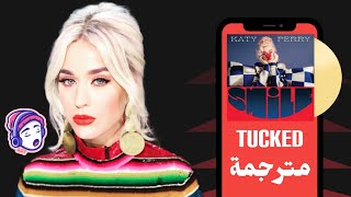 Katy Perry  Tucked  Lyrics Video  مترجمة [upl. by Calendre]