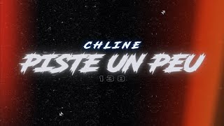 CHLINE  PISTE UN PEU  Freestyle [upl. by Orpha281]