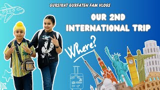 Our 2nd International Trip  Gursirat Gurfateh Fam Vlogs [upl. by Roselia]