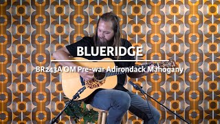 Blueridge BR243A OM PreWar Adirondack Mahogany played by Leif de Leeuw  Demo  TFOA [upl. by Rahm]