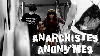 Anarchistes Anonymes [upl. by Fleeta]