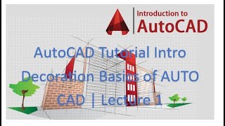 AutoCAD Tutorial  Intro Decoration Basics of AutoCAD  Lecture 1 [upl. by Arthur]