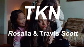 TKN  Rosalía amp Travis Scott LYRICS [upl. by Masha]