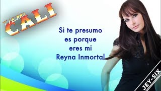 Reyna Inmortal  Tierra Cali Letra [upl. by Flodnar759]