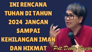 Ini Rencana TUHAN Di Tahun 2024  PdtDebby Basjir [upl. by Siednarb]