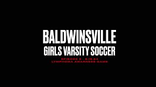 Baldwinsville Girls Varsity Soccer 2024 Episode 3 [upl. by Sharma]