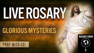 Live Rosary Glorious Mysteries [upl. by Nylzzaj]