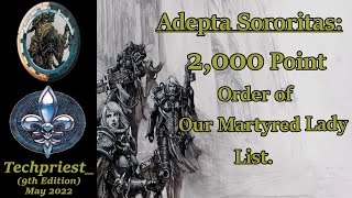 Adepta Sororitas 2000 Point Our Martyred Lady List [upl. by Metcalf]