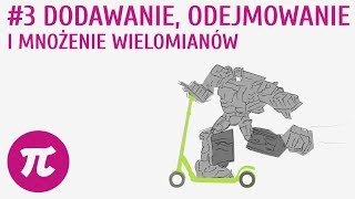 Dodawanie odejmowanie i mnożenie wielomianów 3  Wielomiany [upl. by Zeb]