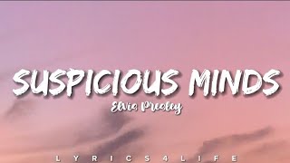 Elvis Presley  Suspicious Minds Lyrics [upl. by Batchelor679]