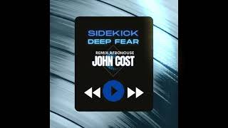 Sidekick  Deep Fear  remix Afrohouse John Cost [upl. by Lisette923]