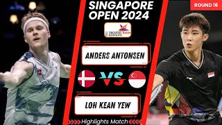 Ander Antonsen DEN vs Loh Kean Yew SGP  Singapore Badminton Open 2024 [upl. by Starr853]