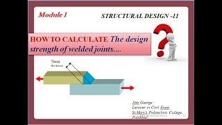 STRUCTURAL DESIGN 2 Mod 1 DESIGN STRENGTH OF WELDED JOINTS [upl. by Alomeda]