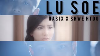 OASIX X SHWE HTOO လူဆိုး  OFFICIAL MUSIC VIDEO [upl. by Aliban446]