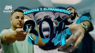 ASHAFAR x ELGRANDETOTO  30K  OFFICIAL VIDEO  Prod Flem [upl. by Odicalp]